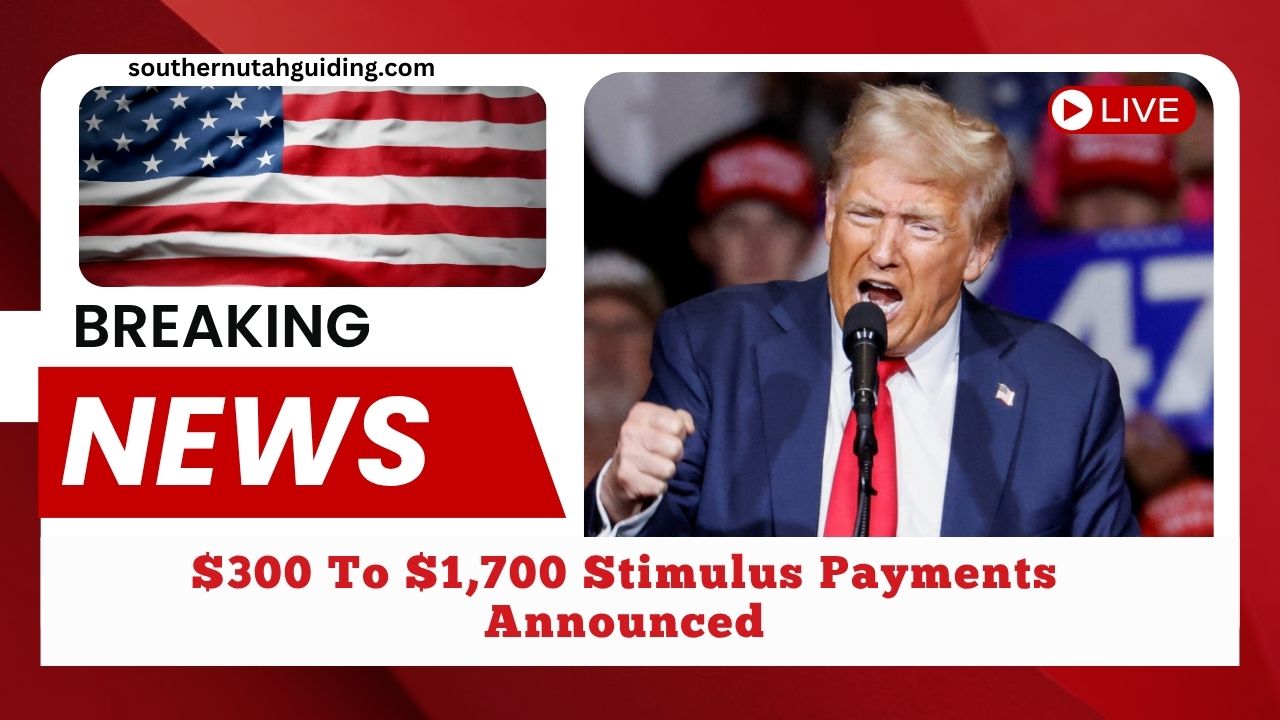 $300 To $1,700 Stimulus Payments Announced – Check Your State's Payout Dates Now